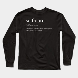 Self-Care. Self love quotes. Motivational and Inspirational Quotes. Motivational words Long Sleeve T-Shirt